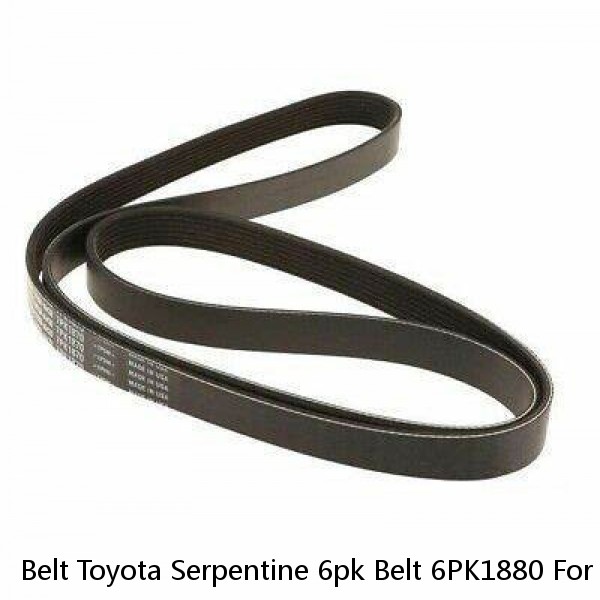 Belt Toyota Serpentine 6pk Belt 6PK1880 For Electric Air Conditioning 740K6 6PK1880 2006 Toyota Corolla Equivalent Serpentine Belt MD861448